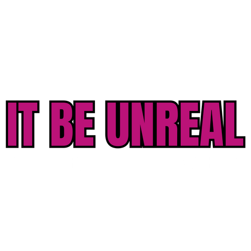 IT BE UNREAL MEDIA